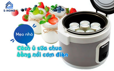 Cách ủ sữa chua bằng nồi cơm điện